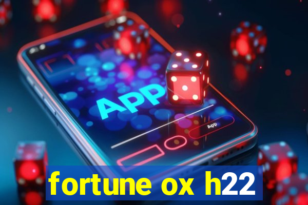 fortune ox h22